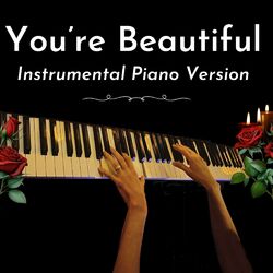 Cover of You're Beautiful (Instrumental Piano Version)