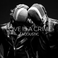 Cover of Love Is a Crime (Acoustic)