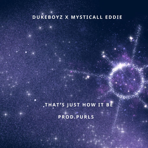 DUKEBOYZ X MYSTICALL EDDIE (THAT'S JUST HOW IT BE)