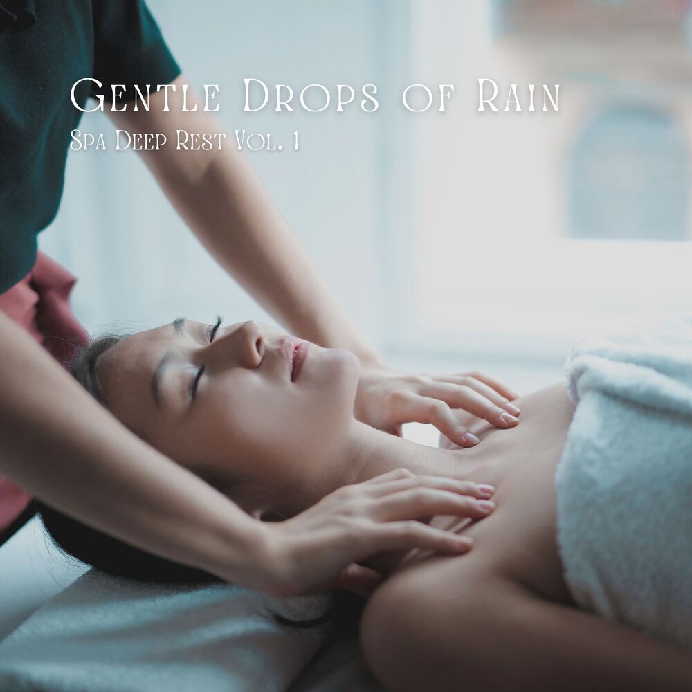 Picture of Gentle Drops of Rain: Spa Deep Rest Vol. 1