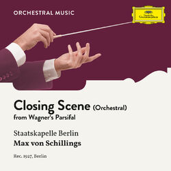 Cover of Wagner: Parsifal: Closing Scene (Arr. for Orchestra)