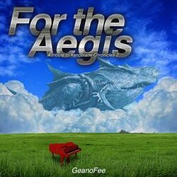 Cover of For the Aegis (A tribute to Xenoblade Chronicles 2)