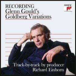 Cover of Recording Glenn Gould's Goldberg Variations - Track-by-Track by Producer Richard Einhorn