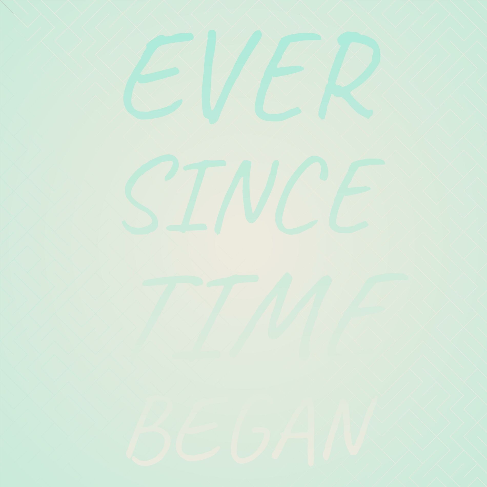 Album cover of Ever Since Time Began