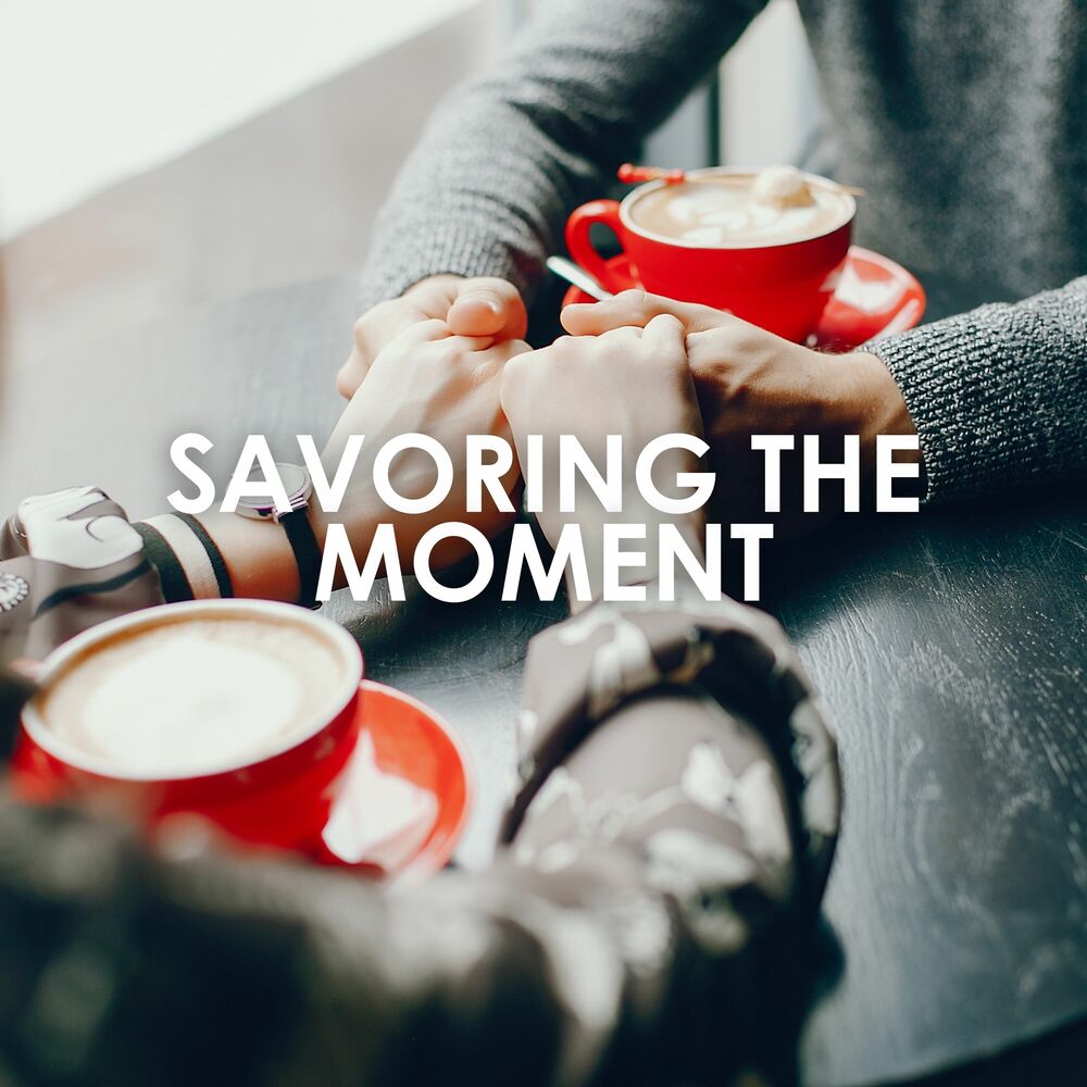 Picture of Savoring the Moment: The Perfect Soundtrack for Cafés, Restaurants, Lounges, and Cozy Home Retreats