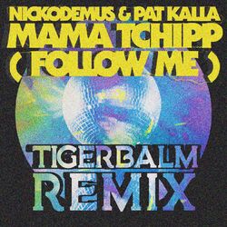 Cover of Mama Tchipp (Follow Me) (Tigerbalm Remix)