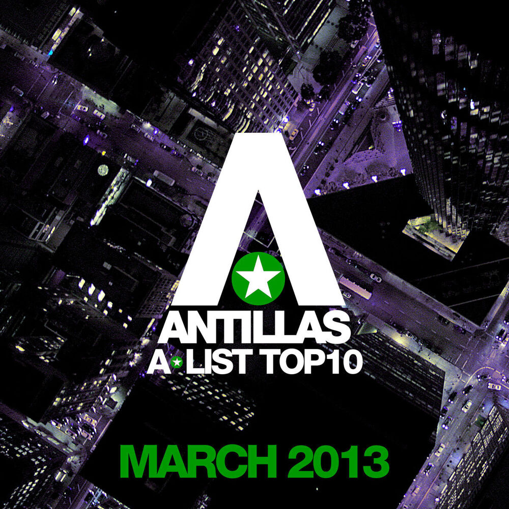 Picture of Antillas A-List Top 10 - March 2013 (Including Classic Bonus Track)