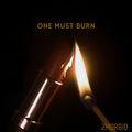 One Must Burn