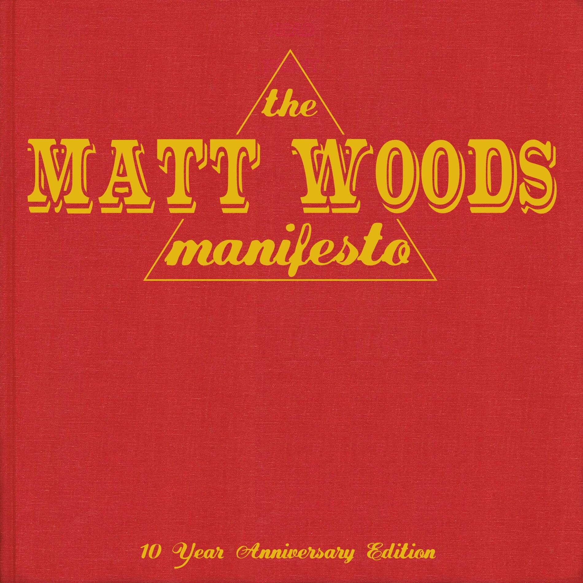 Album cover of The Matt Woods Manifesto: 10 Year Anniversary Edition
