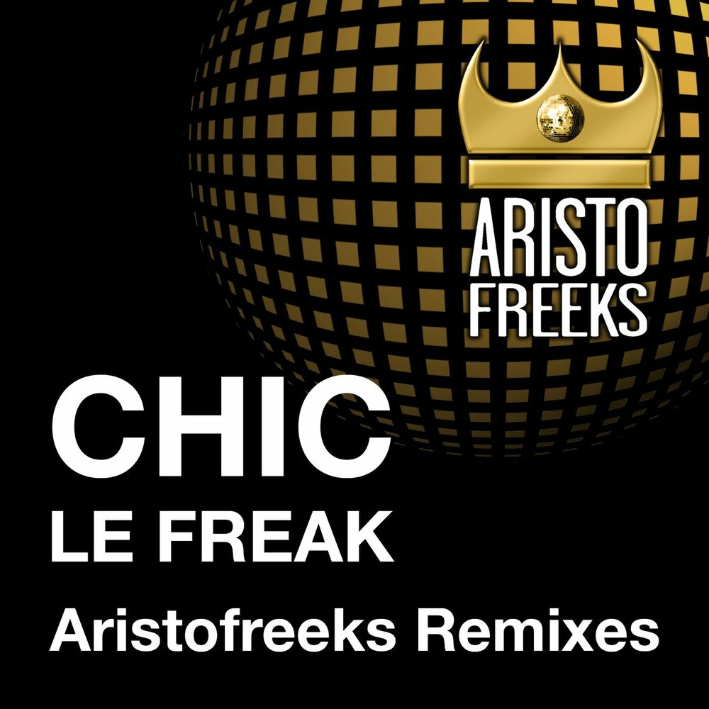 Picture of Chic & Aristofreeks Le Freak Remixes