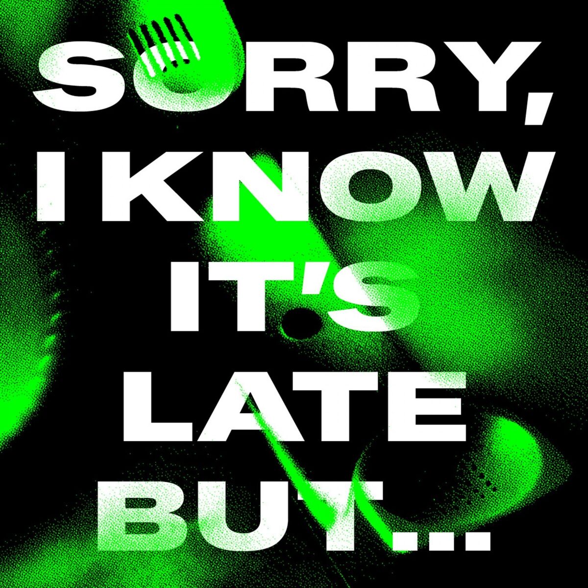 Album cover of Sorry, I know It's Late but...