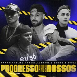 Cover of Progresso Pros Nossos (feat. L7NNON e Cidinho & Doca)