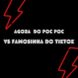 Cover of Agora do Poc Poc Vs Famosinha do Tiktok