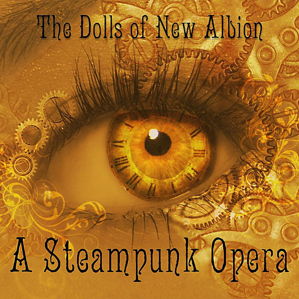 Picture of The Dolls of New Albion: a Steampunk Opera
