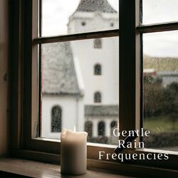 Cover of Rain’s Gentle Frequencies - Count The Waves To Fall Asleep