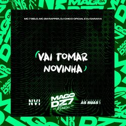 Vai Tomar Novinha