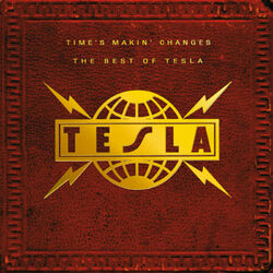 Cover of Time's Makin' Changes: The Best Of Tesla
