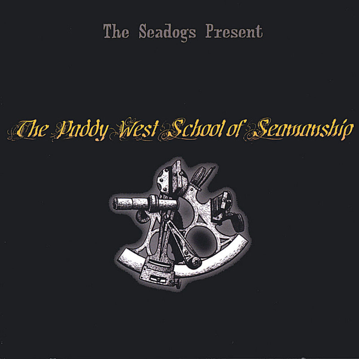 Album cover of The Seadogs Present The Paddy West School of Seamanship