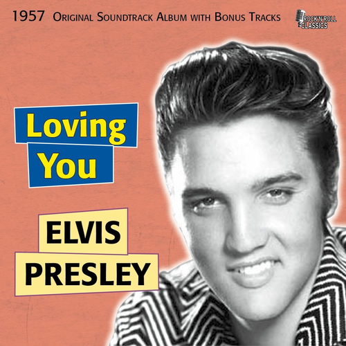 Elvis Presley - Loving You (Original Album Plus Bonus Tracks