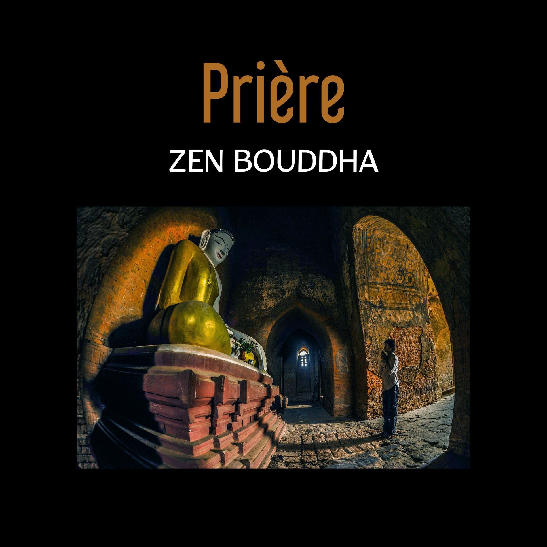 Album cover of Prière – Zen bouddha: Chant des bols tibétains, La libération totale, Gestion du stress avec sons de la nature