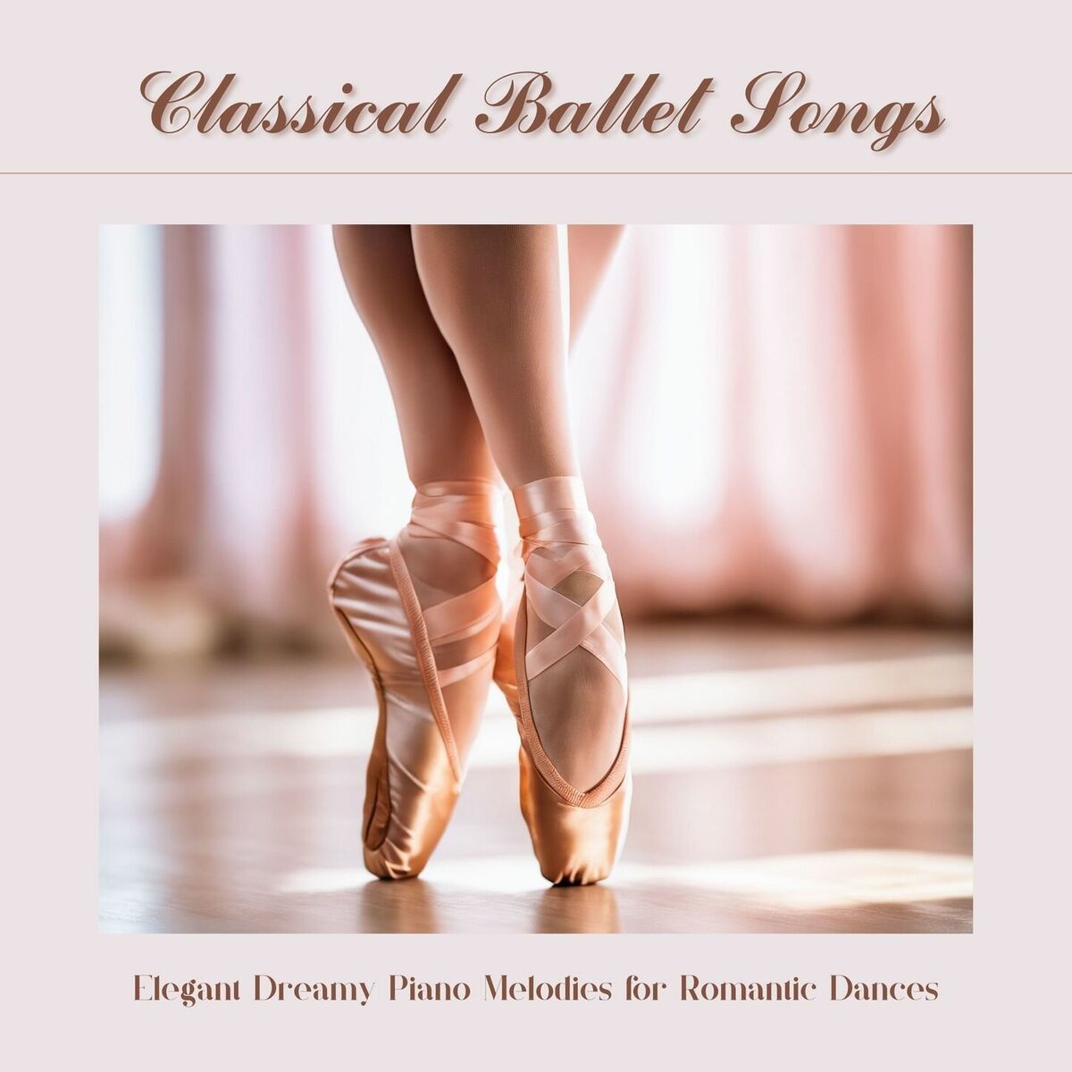 Album cover of Classical Ballet Songs - Elegant Dreamy Piano Melodies for Romantic Dances