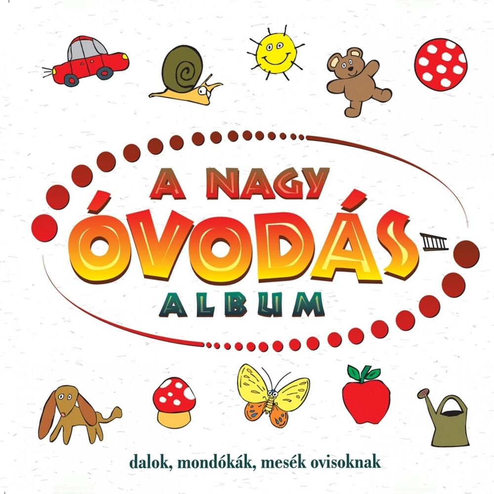 Picture of A Nagy Óvodásalbum (Dalok, Mondókák, Mesék Ovisoknak)
