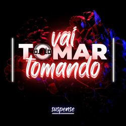 Cover of Vai Tomar Tomando Suspense