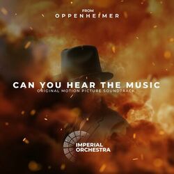 Cover of Can You Hear the Music (Original Motion Picture Soundtrack from Oppenheimer)