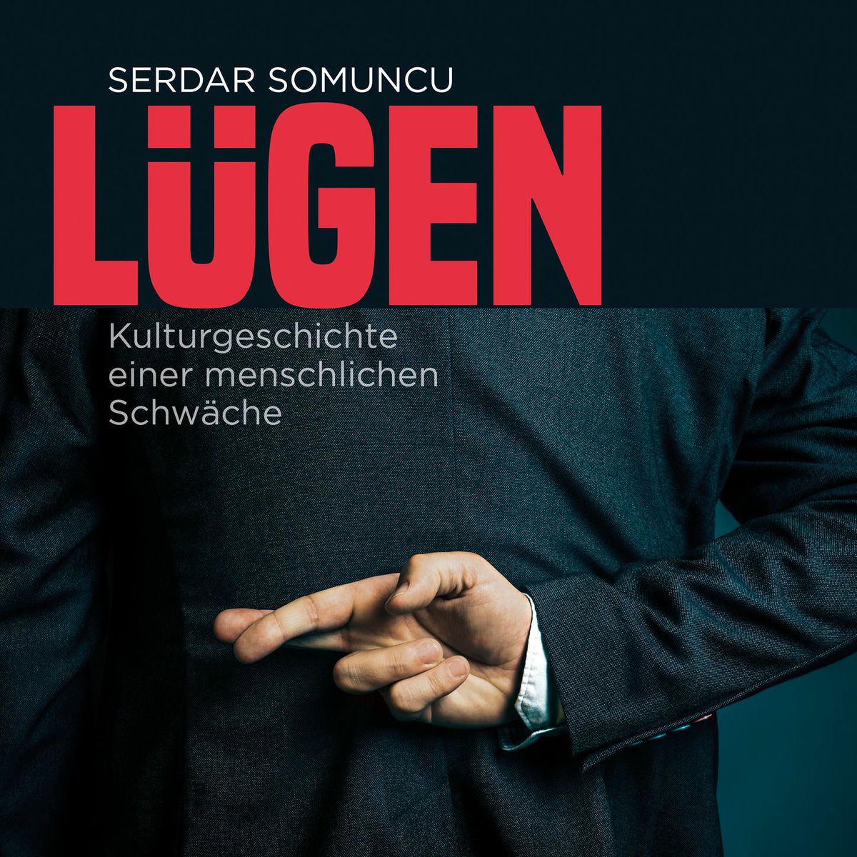Album cover of Lügen - Die Kulturgeschichte einer menschlichen Schwäche (ungekürzt)