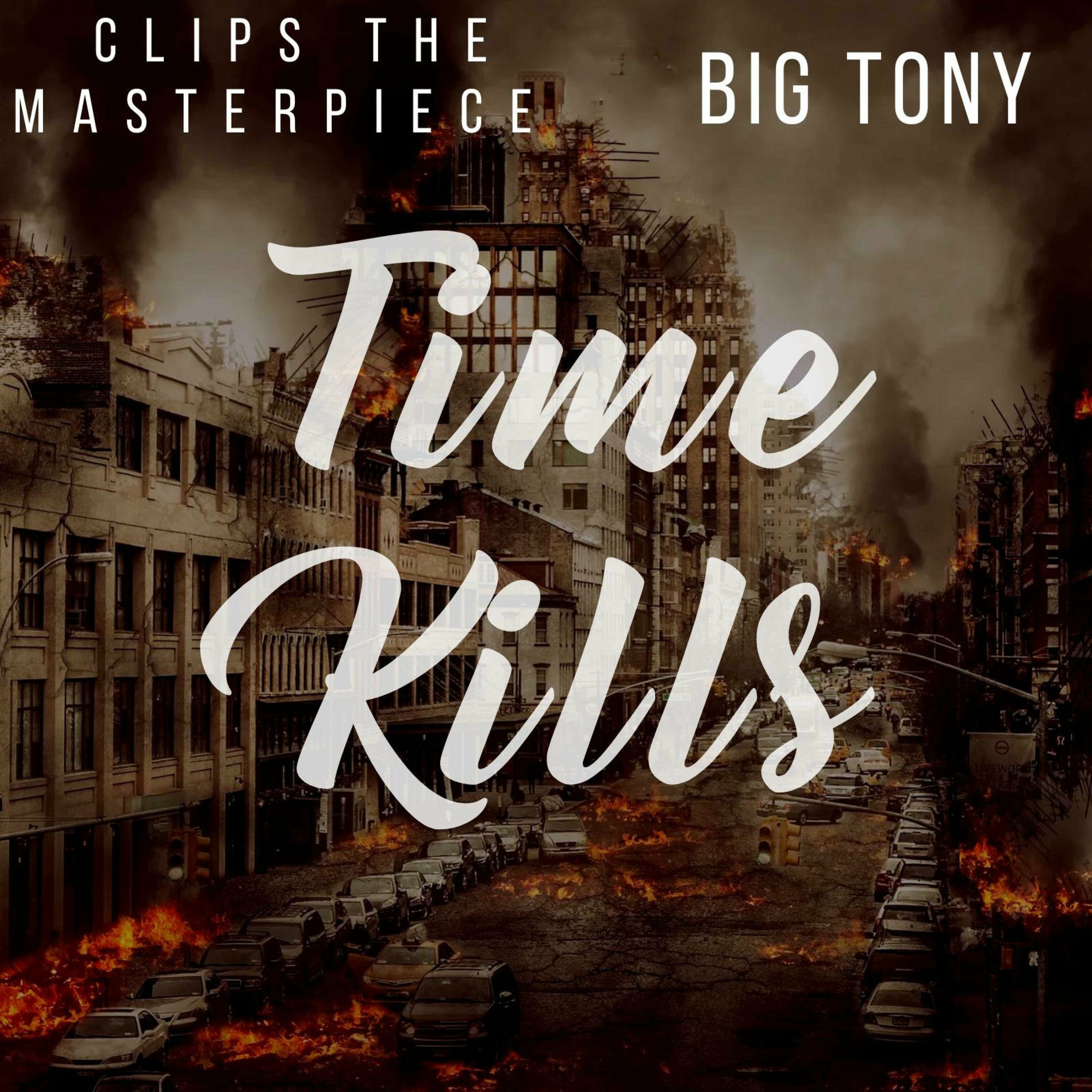 Album cover of Time Kills (feat. Big Tony)
