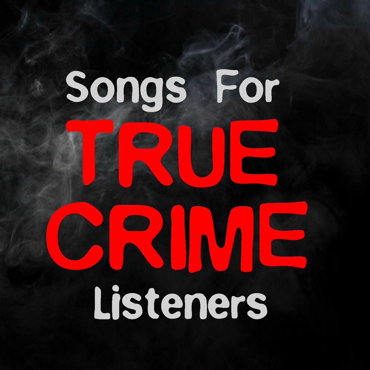 Album cover of Songs For True Crime Listeners