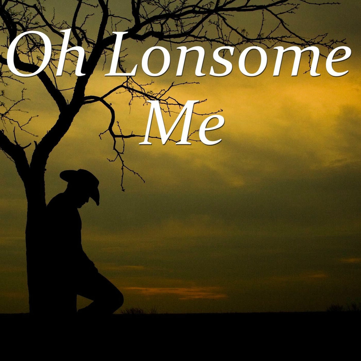 Album cover of Oh Lonsome Me