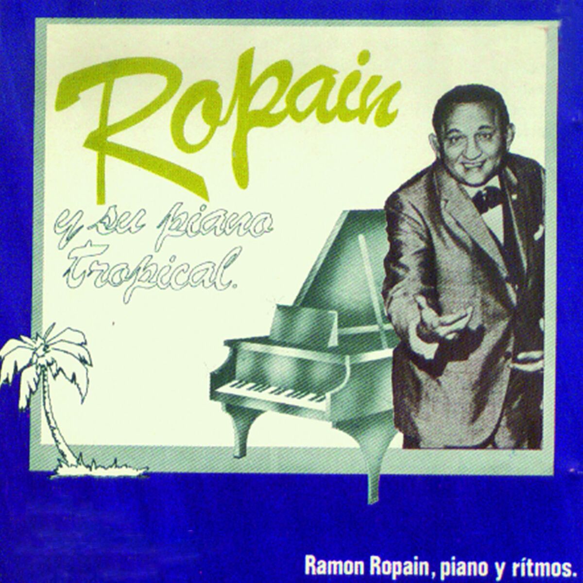 Album cover of Ropaín y Su Piano Tropical