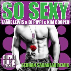 Cover of So Sexy (Serhan Sabanlar Remix)