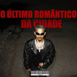 Cover of O Último romântico da cidade