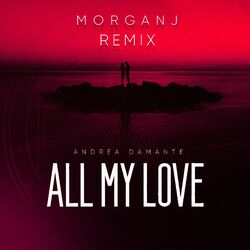 Cover of All My Love (MorganJ Remix)