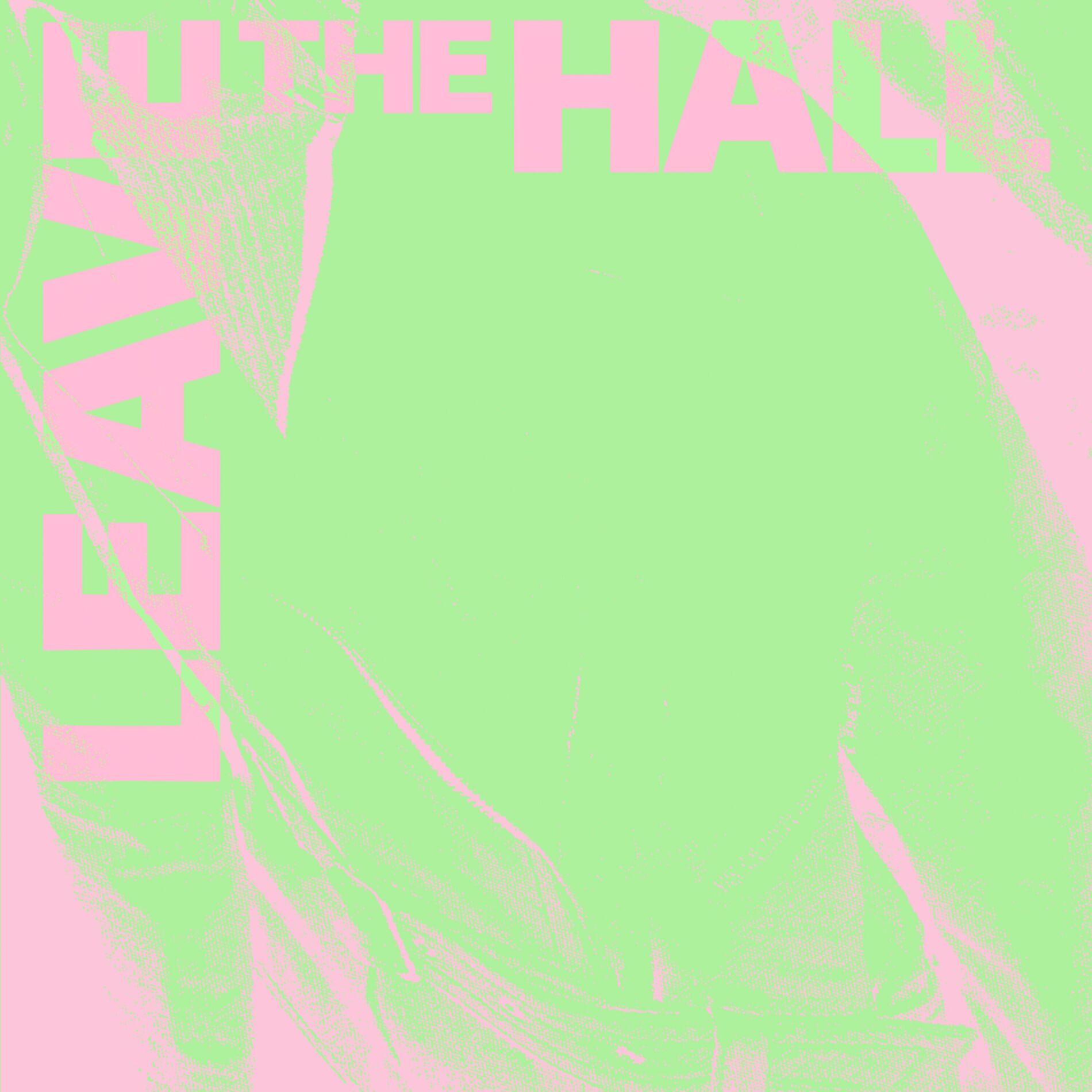 Album cover of Leave The Hall