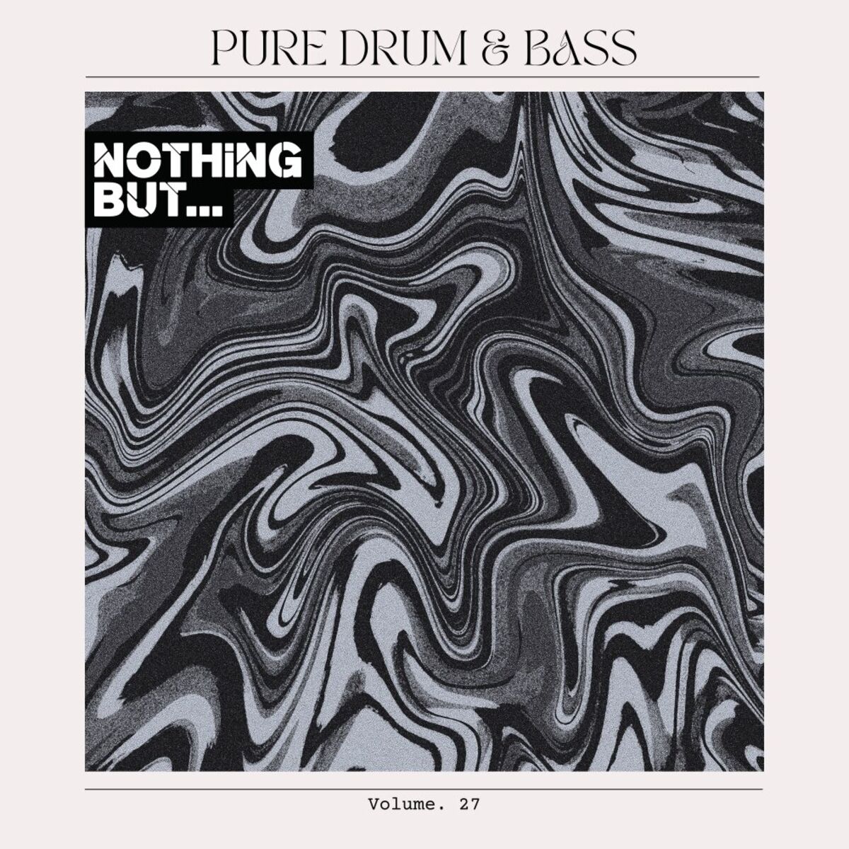 Album cover of Nothing But... Pure Drum & Bass, Vol. 27