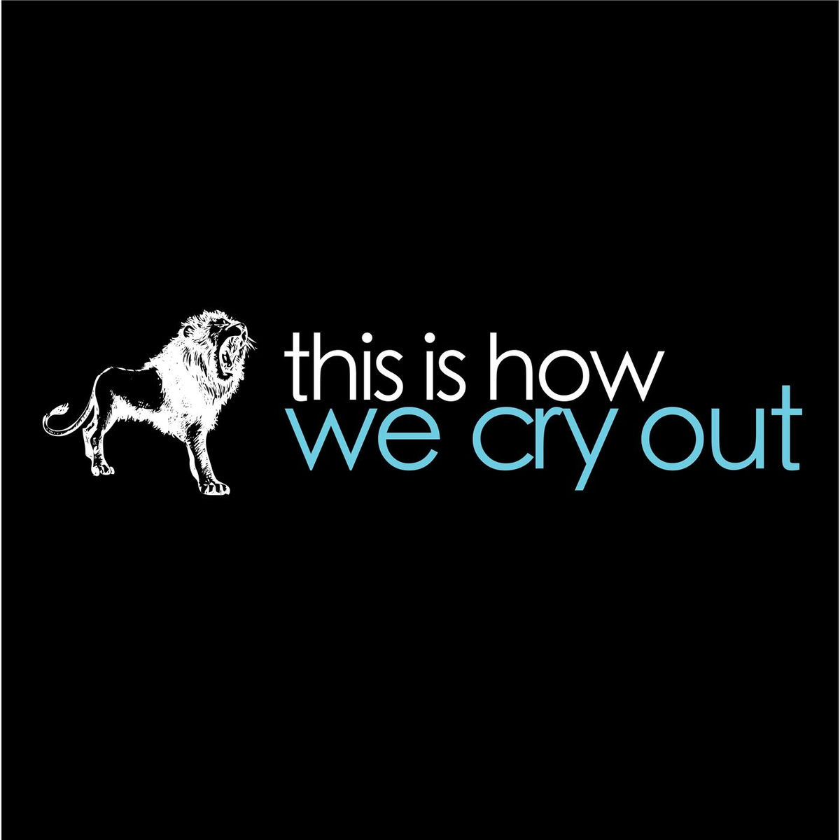 Album cover of This Is How We Cry Out