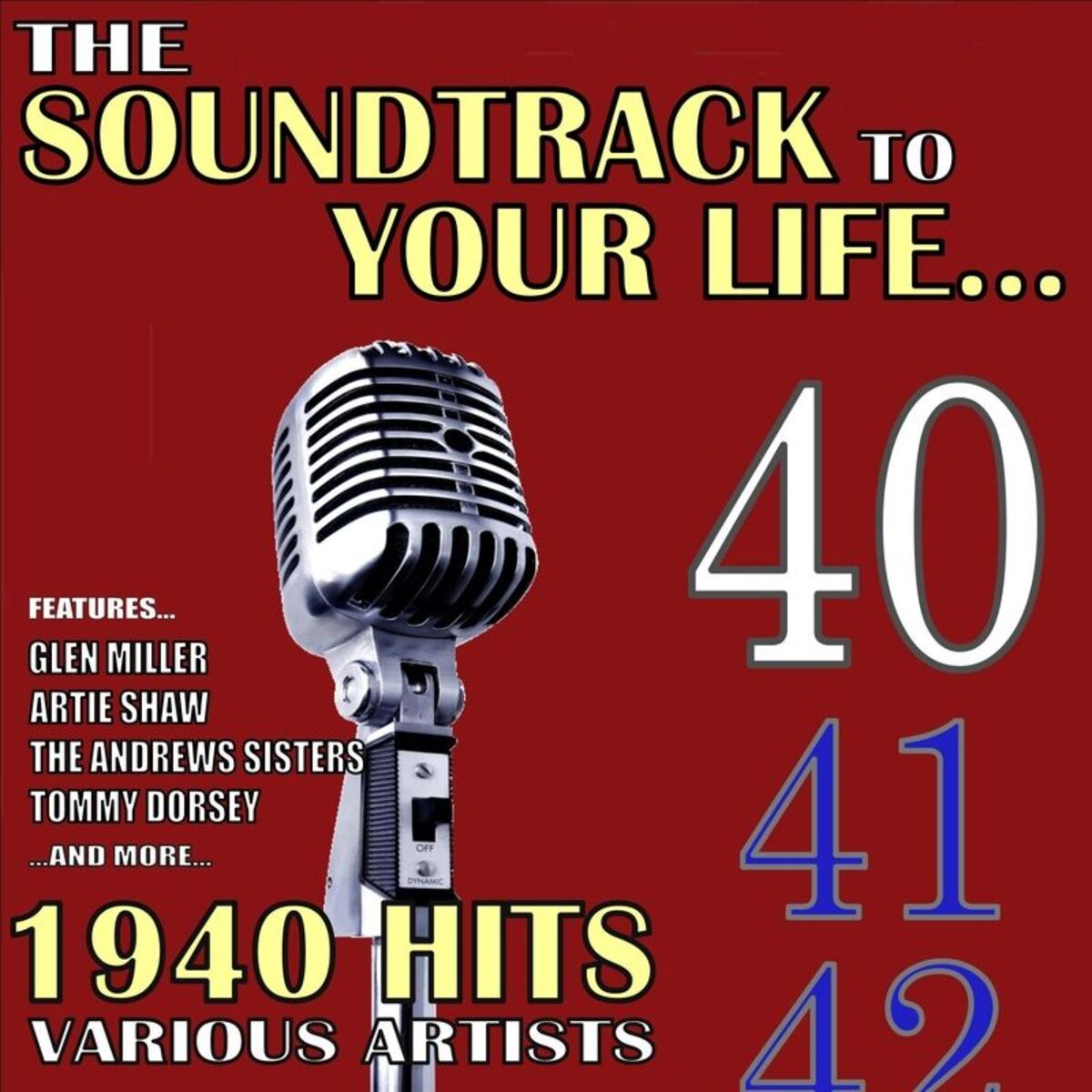 Album cover of The Soundtrack to Your Life:1940 Hits