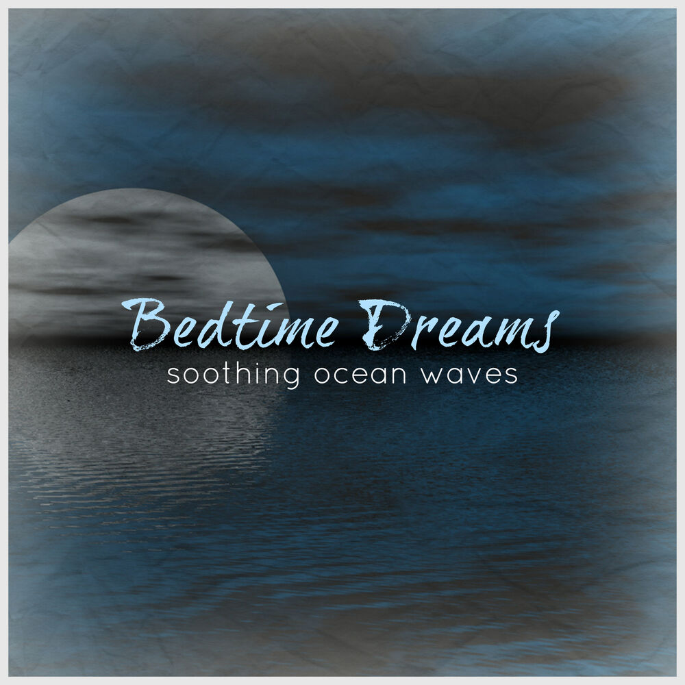 Picture of Bedtime Dreams - Soothing Ocean Waves