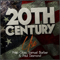 Cover of 20th Century Usa: Philip Glass, Samuel Barber & Paul Desmond