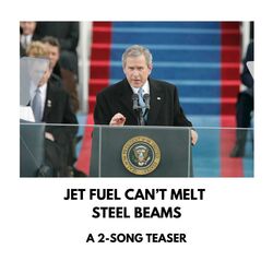 Cover of Jet Fuel Can't Melt Steel Beams: Teaser