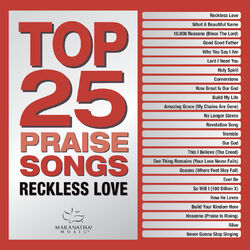 Cover of Top 25 Praise Songs - Reckless Love