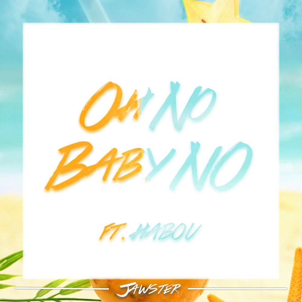 Picture of Oh No Baby No (feat. Habou)