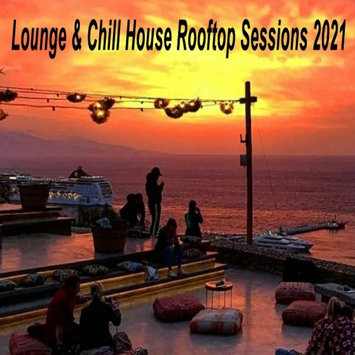 Album cover of Lounge & Chill House Rooftop Sessions 2021 (Essentials of Lounge, Chillout, Deep House, Ibiza Chill House, Tropical & Summer Music)
