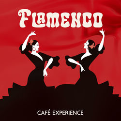 Cover of Flamenco Café Experience: Soulful Spanish Guitar for Dining, Summer Restaurant Bliss by undefined