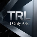 I Only Ask