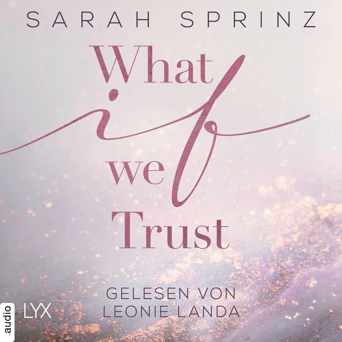 Album cover of What if we Trust - What-If-Trilogie, Teil 3 (Ungekürzt)