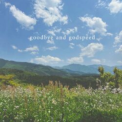 Cover of goodbye and godspeed